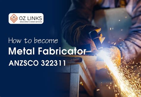 322311 metal fabricator|322311 anzsco.